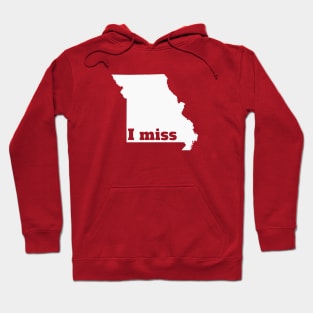 I Miss Missouri - My Home State Hoodie